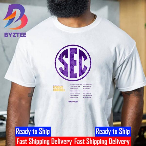 Congratulations To The Powerhouse LSU Tigers Are SEC 2023 First Year Academic Honor Roll Honorees Unisex T-Shirt