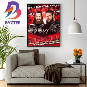 Kevin Owens And Sami Zayn And Still Undisputed Tag Team Champions Home Decor Poster Canvas