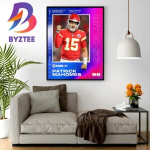 Patrick Mahomes Is Back In The 99 Club At Madden NFL 24 Home Decor Poster Canvas
