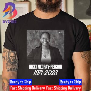 RIP Nikki McCray-Penson 1971 2023 Has Passed Away At The Age Of 51 Unisex T-Shirt