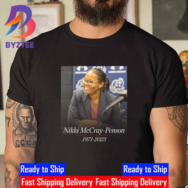 Rest In Peace Nikki McCray-Penson 1971 2023 The Age Of 51 Unisex T-Shirt