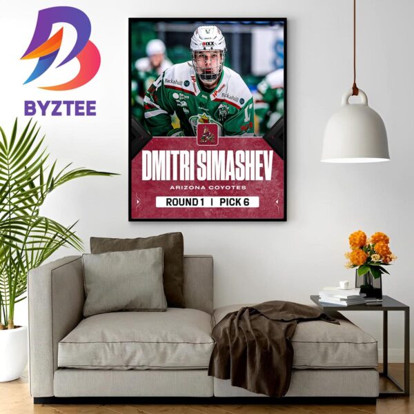 With The 6th Overall Pick In The 2023 NHL Draft Arizona Coyotes Select Dmitri Simashev Home Decor Poster Canvas