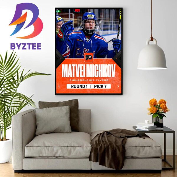 With The 7th Overall Pick In The 2023 NHL Draft Philadelphia Flyers Select Matvei Michkov Home Decor Poster Canvas