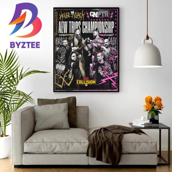 AEW Collision House Of Black For The AEW Trios Championship Wall Decor Poster Canvas