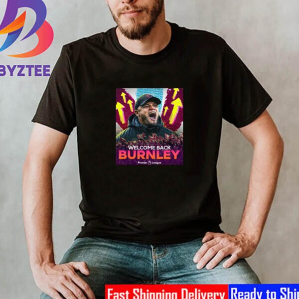 Congrats Vincent Kompany And Burnley Welcome Back Premier League Classic T-Shirt