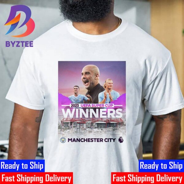 Congratulations To Manchester City Are The Winners 2023 UEFA Super Cup Classic T-Shirt