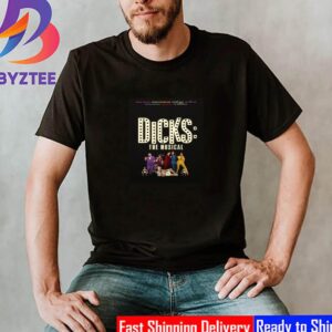 Dicks The Musical Official Poster September 29th 2023 Classic T-Shirt
