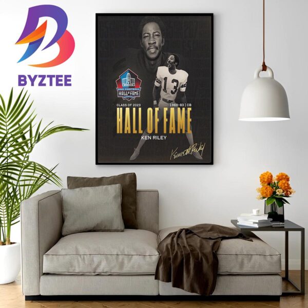 Ken Riley In The Class Of 2023 Pro Football Hall Of Fame Signature Home Decor Poster Canvas