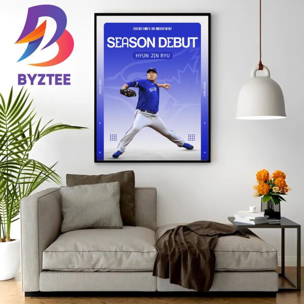 MLB Season Debut Welcome Back Hyun Jin Ryu For The Toronto Blue Jays Wall Decor Poster Canvas