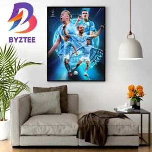 Manchester City Are Winners The 2023 UEFA Super Cup Wall Decor Poster Canvas