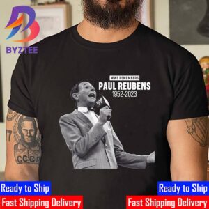 RIP Paul Reubens 1952 2023 Thank You For The Memories Unisex T-Shirt