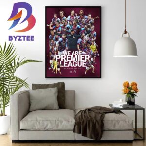 Welcome Back To The Premier League 2023-24 Burnley And Vincent Kompany Wall Decor Poster Canvas