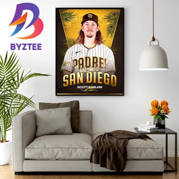 Welcome To San Diego Padres Scott Barlow From The Royals Wall Decor Poster Canvas