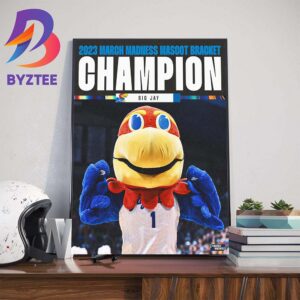 Big Jay Is The 2023 NCAA March Madness Mascot Bracket Champion Wall Decor Poster Canvas