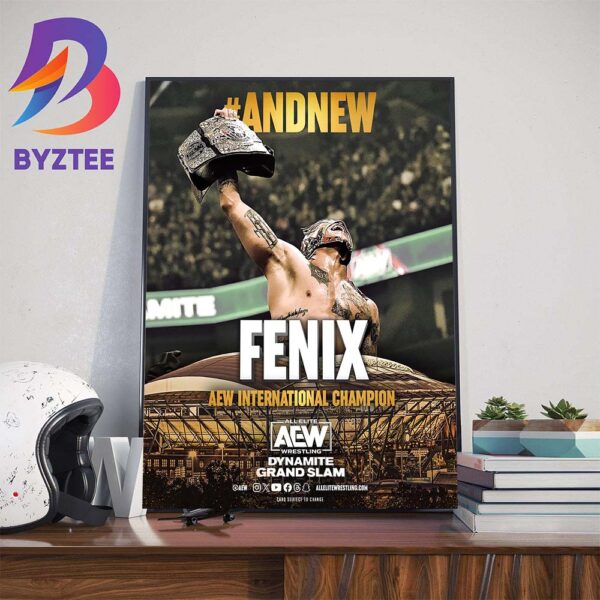 Congratulations to Fenix Is The New AEW International Champion at AEW Dynamite Grand Slam Wall Decor Poster Canvas