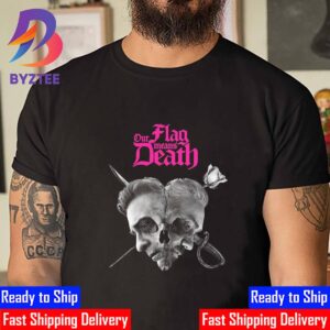 First Poster For Our Flag Means Death Season 2 Classic T-Shirt