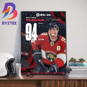 Florida Panthers Matthew Tkachuk In EA Sports NHL 24 Rating Wall Decor Poster Canvas