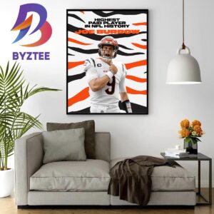 Joe Burrow Is The Highest Paid Player In NFL History Wall Decor Poster Canvas