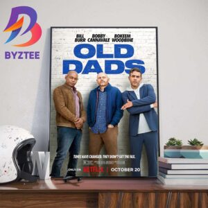 Official Poster For Old Dads Of Bill Burr Wall Decor Poster Canvas