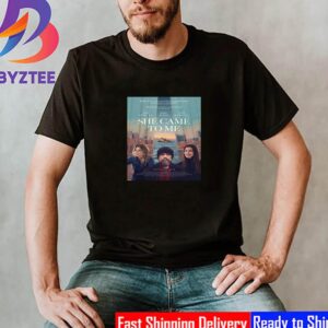 Official Poster For She Came To Me Starring Peter Dinklage Marisa Tomei And Anne Hathaway Classci T-Shirt