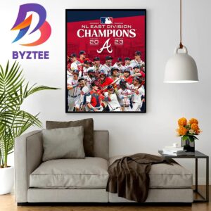The Atlanta Braves Are 2023 NL East Champions Wall Decor Poster Canvas