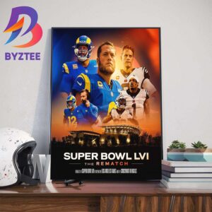 The Rematch Of Super Bowl LVI Between Los Angeles Rams vs Cincinnati Bengals Wall Decor Poster Canvas