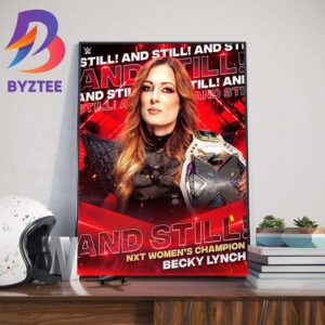 Becky Lynch And Still WWE NXT Womens Champion Wall Decor Poster Canvas