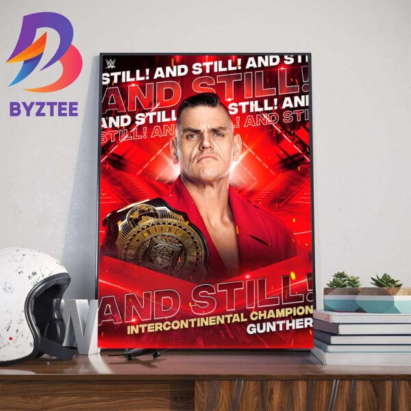 Congrats Gunther And Still Intercontinental Champion on WWE Raw Wall Decor Poster Canvas