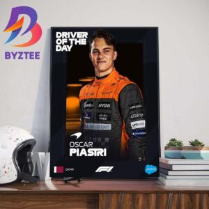 Congratulations Oscar Piastri Is The F1 Driver Of The Day At Qatar GP Wall Decor Poster Canvas