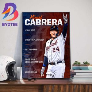 Legendary Career Of Miguel Cabrera Officially Comes To An End Wall Decor Poster Canvas