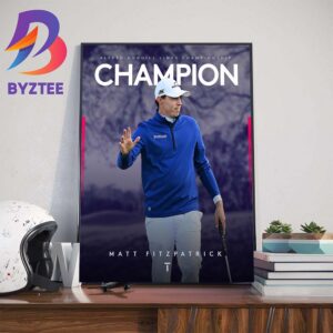 Matt Fitzpatrick Is The 2023 Alfred Dunhill Links Championship Champion Wall Decor Poster Canvas