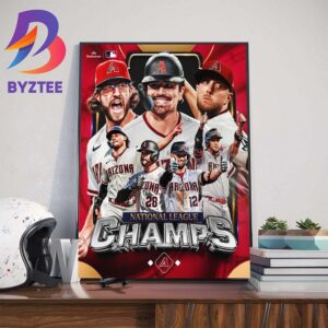 The Arizona Diamondbacks Are National Champions And Headed To The MLB World Series Wall Decor Poster Canvas
