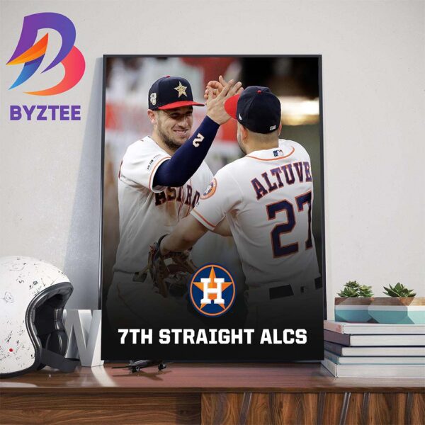 The Houston Astros Are Headed To 7th Straight The ALCS Wall Decor Poster Canvas