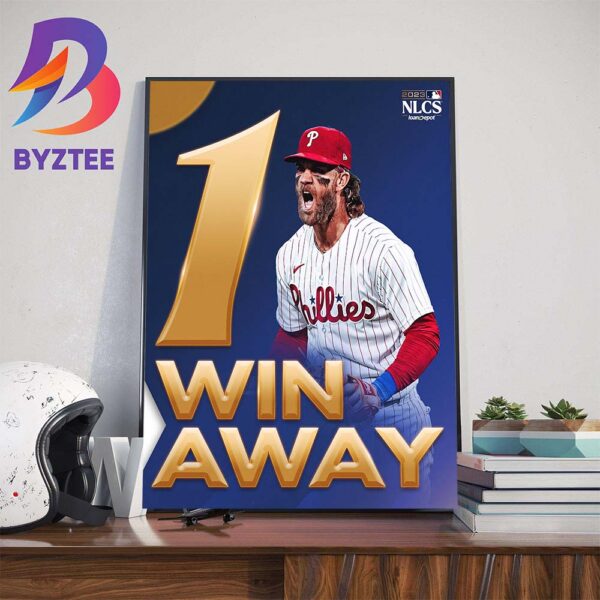 The Philadelphia Phillies Are 1 Win Away From A 2nd Consecutive MLB World Series Appearance Wall Decor Poster Canvas