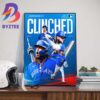 Toronto Blue Jays Clinched MLB Postseason 2023 Wall Decor Poster Canvas