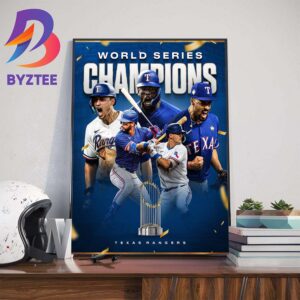 2023 MLB World Series Champions Are The Texas Rangers Wall Decor Poster Canvas
