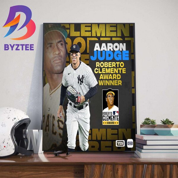 Congratulations To Aaron Judge Aaron Judge Is The Recipient Of The 2023 Roberto Clemente Award Winner Wall Decor Poster Canvas