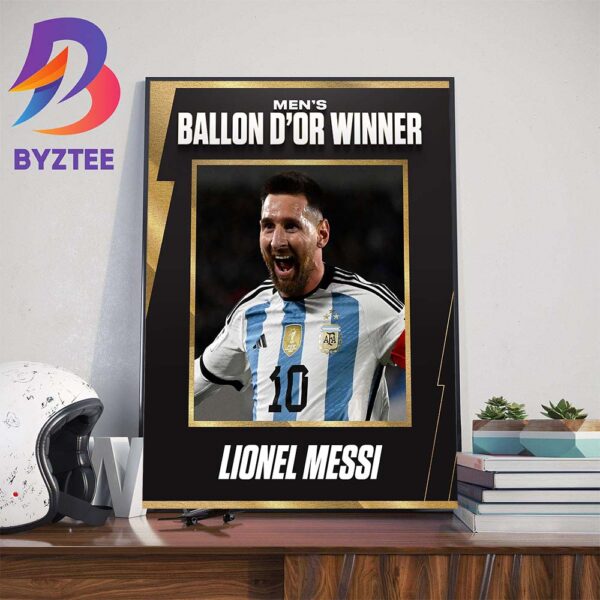 For 8 Time In Career Lionel Messi Is The 2023 Mens Ballon dOr Winner Wall Decor Poster Canvas