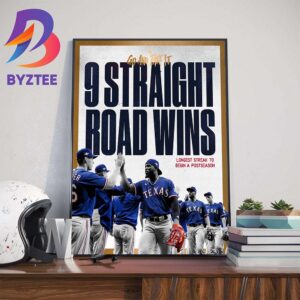 Go And Take It Texas Rangers 9 Straight Road Wins Longest Streak To Begin A Postseason Wall Decor Poster Canvas