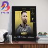 Lionel Messi Is The 2023 Ballon dOr Winner For The Most Ballon dOr Wins Wall Decor Poster Canvas