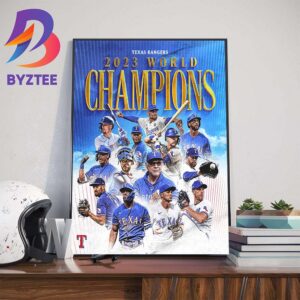 MLB World Series Champions 2023 Are The Texas Rangers Wall Decor Poster Canvas