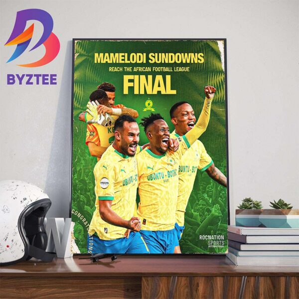 Mamelodi Sundowns Are Heading To The First-Ever African Football League Final Wall Decor Poster Canvas