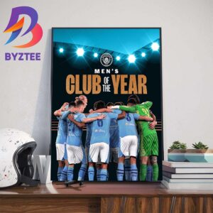 Manchester City Are The 2023 Mens Club Of The Year At The Ballon dOr 2023 Wall Decor Poster Canvas