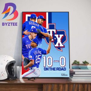 Texas Rangers 10th Consecutive Win on The Road This MLB Postseason Wall Decor Poster Canvas