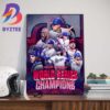 The Incredible Journey For The Texas Rangers Congratulations On Becoming 2023 MLB World Series Champions Wall Decor Poster Canvas