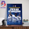 Texas Rangers Win The 2023 MLB World Series For The First Time Ever Wall Decor Poster Canvas