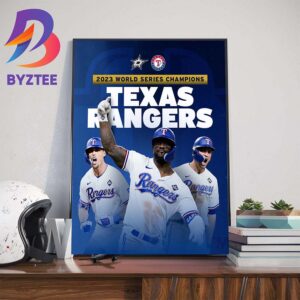 The Incredible Journey For The Texas Rangers Congratulations On Becoming 2023 MLB World Series Champions Wall Decor Poster Canvas