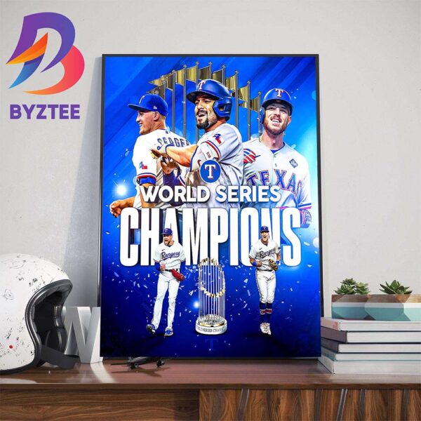 The Texas Rangers Are MLB World Series Champions 2023 Wall Decor Poster Canvas