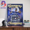 The Texas Rangers Are World Series Champions For The First Time In Franchise History Wall Decor Poster Canvas