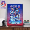 The Texas Rangers Champions 2023 MLB World Series Champions For The First Time Ever Wall Decor Poster Canvas